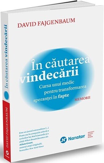 În căutarea vindecării. Cursa unui medic pentru transformarea speranței în fapte