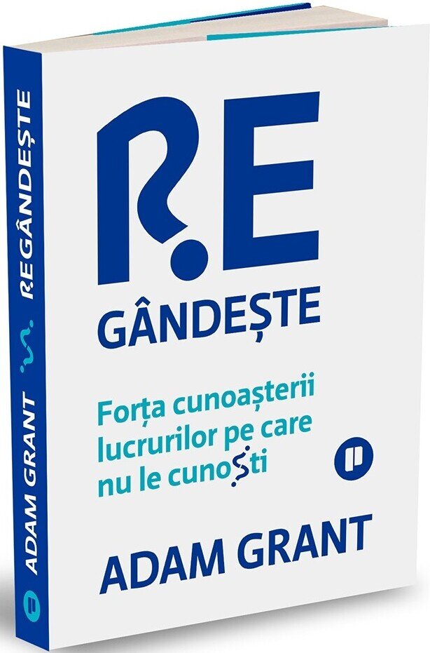 Regândește. Forța cunoașterii lucrurilor pe care nu le cunoști