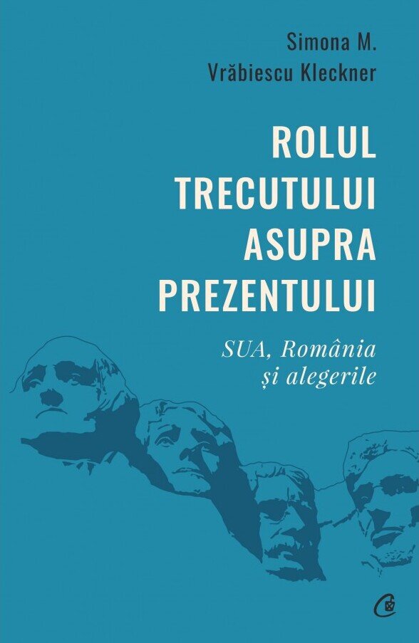 Rolul trecutului asupra prezentului. SUA, România și alegerile