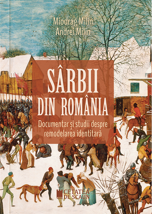 Sârbii din România. Documentar și studii despre remodelarea identitară