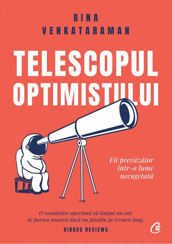 Telescopul optimistului. Fii prevăzător într-o lume necugetată