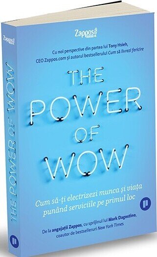 The Power of WOW. Cum să-ți electrizezi munca și viața punând serviciile pe primul loc