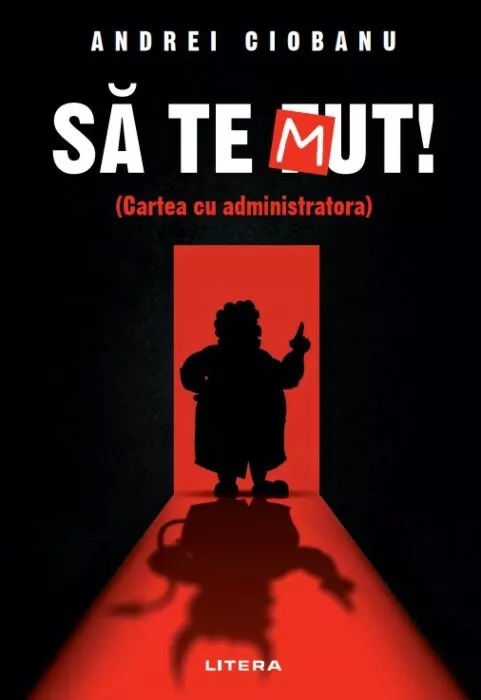 Să te mut! (cartea cu administratora)