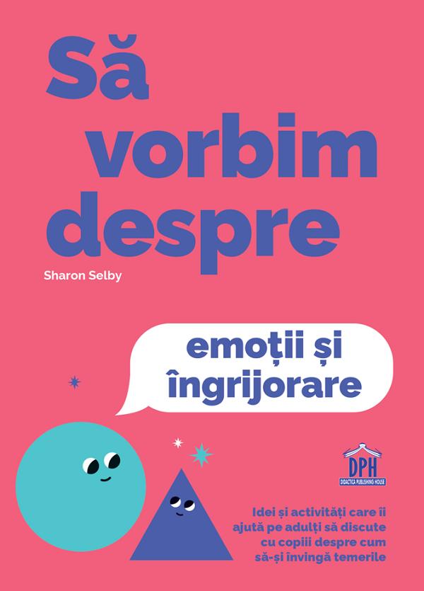 Să vorbim despre emoții și îngrijorare