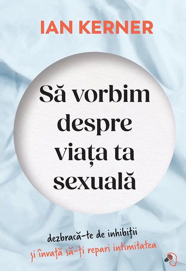 Să vorbim despre viața ta sexuală