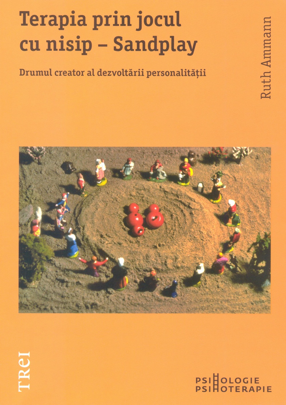 Terapia prin jocul cu nisip - Sandplay. Drumul creator al dezvoltarii personalitatii