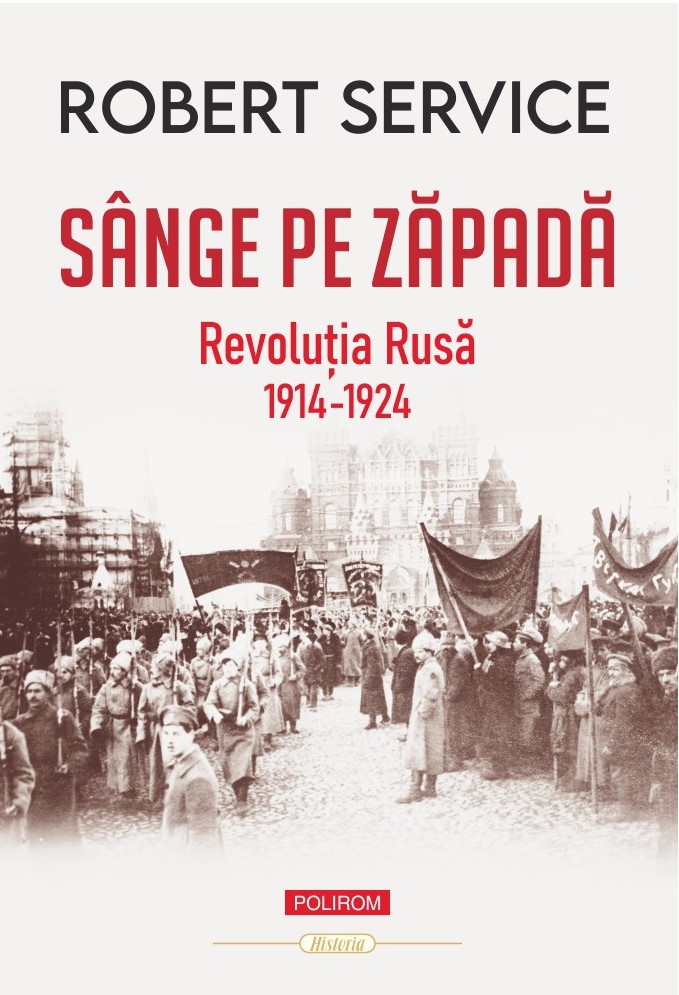 Sânge pe zăpadă. Revoluţia Rusă 1914-1924