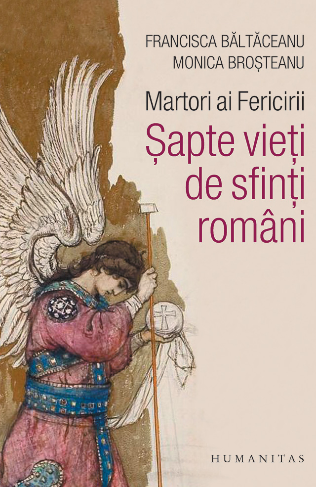 Martori ai Fericirii. Sapte vieti de sfinti romani