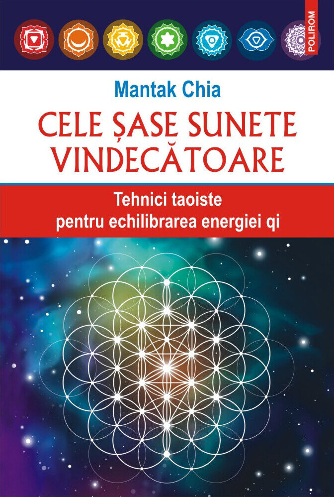 Cele sase sunete vindecatoare. Tehnici taoiste pentru echilibrarea energiei qi