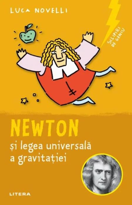 Sclipiri de geniu. Newton si legea universala a gravitatiei