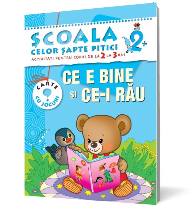 Ce e bine şi ce-i rău. Activităţi pentru copiii de la 2 la 3 ani