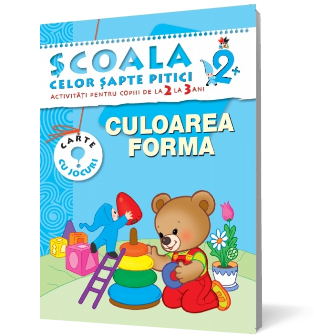 Culoarea şi Forma. Activităţi pentru copiii de la 2 la 3 ani