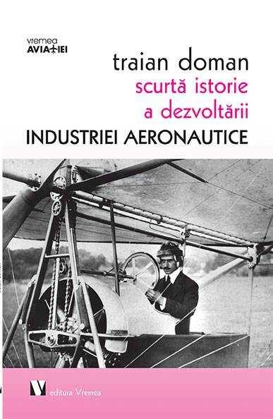 Scurtă istorie a dezvoltării industriei aeronautice