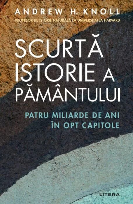 Scurtă istorie a Pământului. Patru miliarde de ani în opt capitole