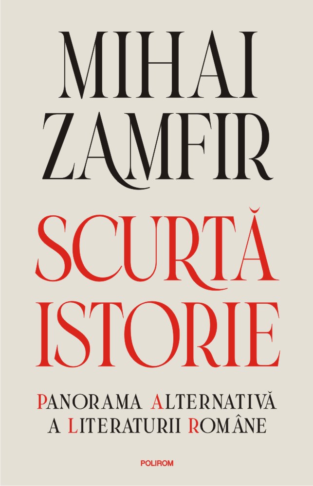 Scurtă istorie. Panorama alternativă a literaturii române