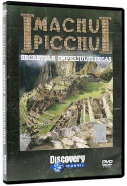 Machu Pichu. Secretele Imperiului Incaş