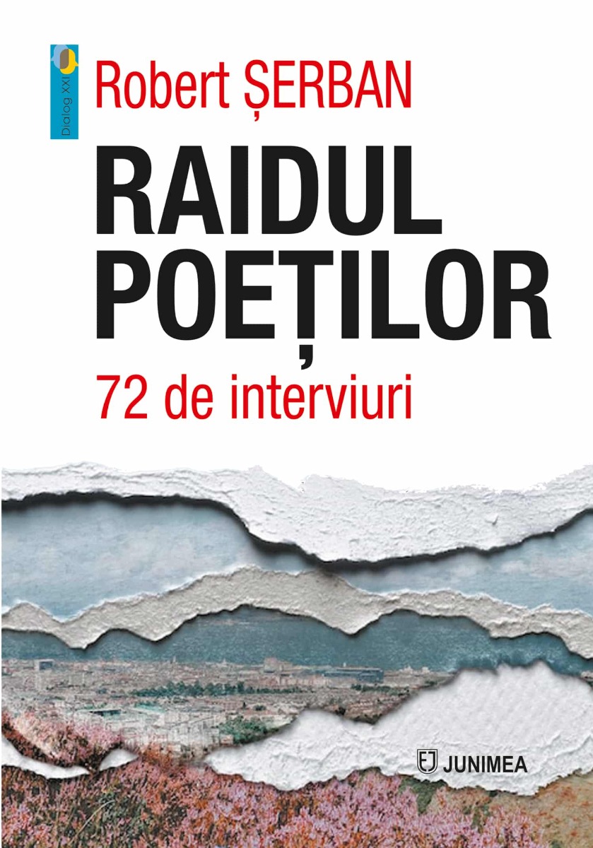 Raidul poeţilor. 72 de interviuri