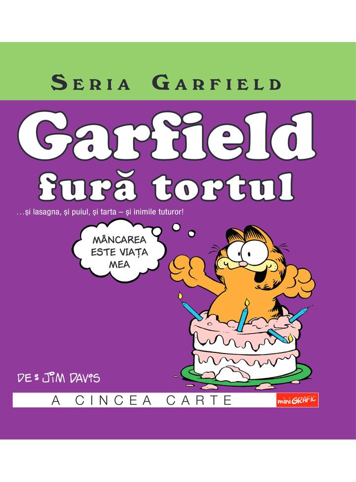 Garfield fură tortul... și lasagna, și puiul, și tarta - și inimile tuturor!