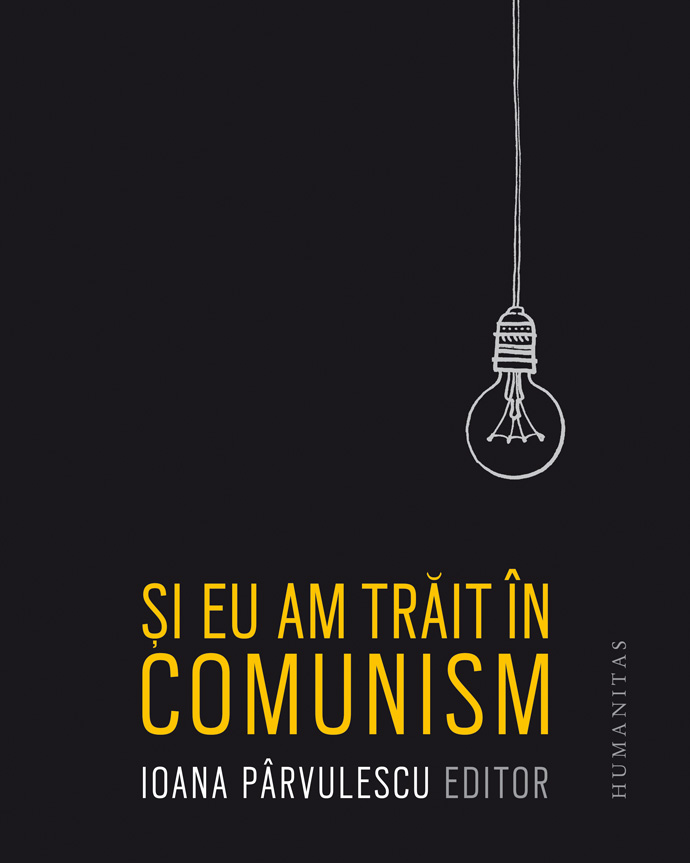 Și eu am trăit în comunism