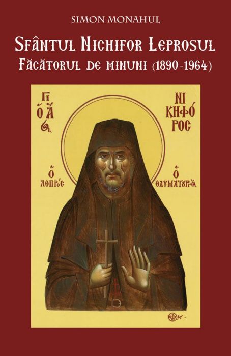 Sfantul Nichifor Leprosul, facatorul de minuni (1890-1964)