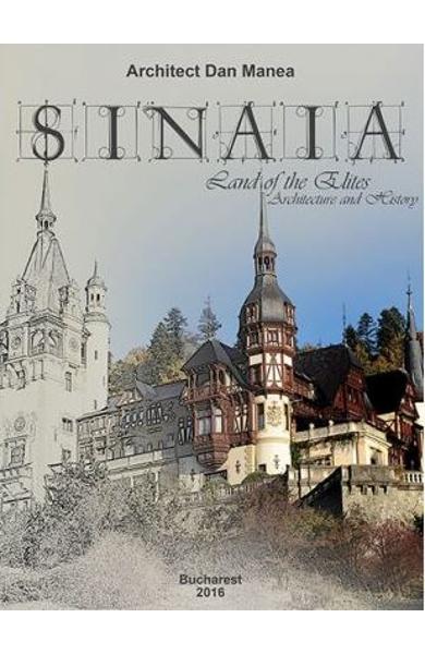 Sinaia, land of the Elites. Architecture and history