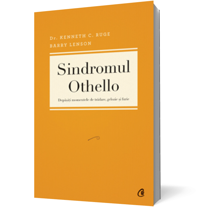 Sindromul Othello. Depăşiţi momentele de trădare, gelozie şi furie