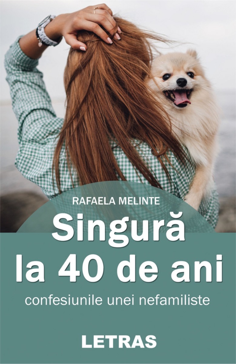 Singură la 40 de ani: confesiunile unei nefamiliste