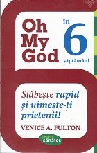 Oh My God în 6 săptămâni! Slăbește rapid și uimește-ți prietenii!