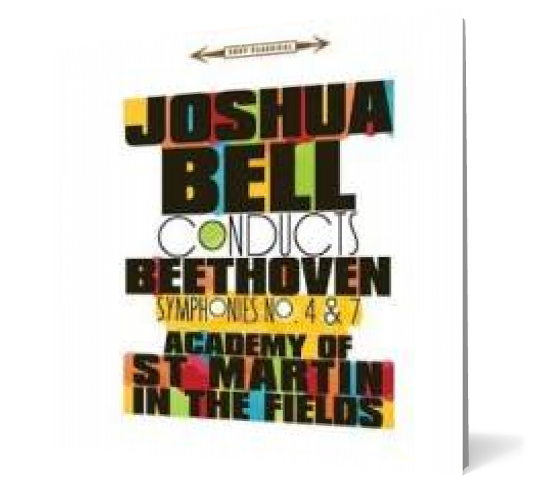 Joshua Bell conducts Beethoven Symphonies No. 4 & 7