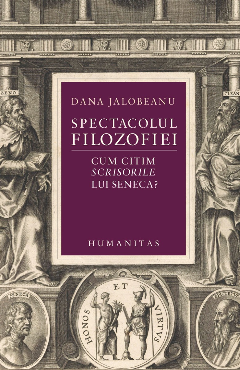 Spectacolul filozofiei. Cum citim Scrisorile lui Seneca?