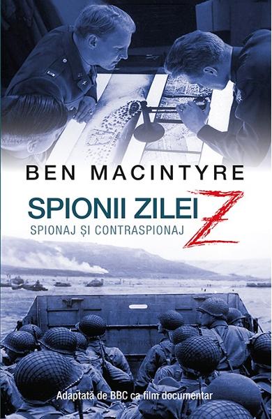 Spionii zilei Z. Spionaj si contraspionaj