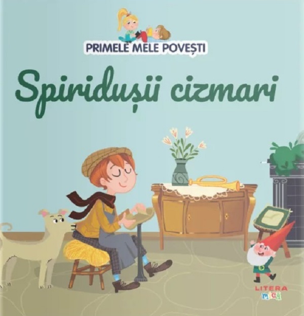 Primele mele povesti. Spiridusii cizmari