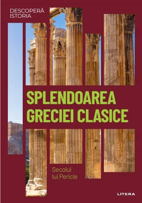 Descopera istoria. Splendoarea Greciei clasice
