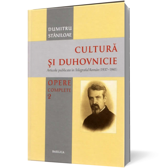 Cultură și duhovnicie (vol. 2): Articole publicate în Telegraful Român (1937-1941)