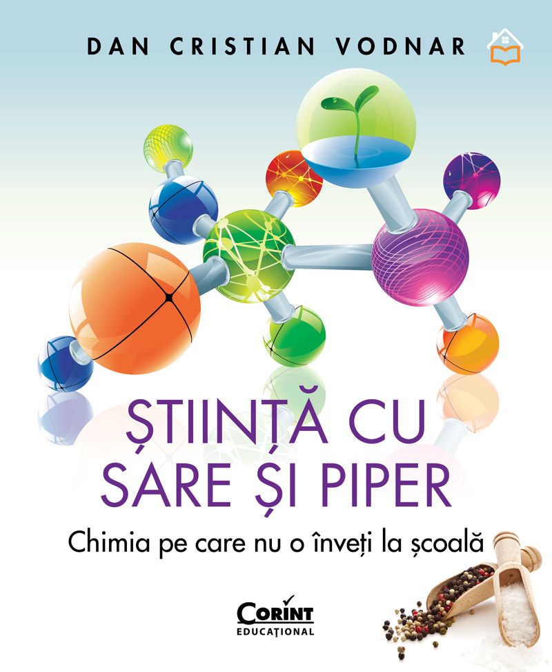 Ştiinţă cu sare şi piper. Chimia pe care nu o înveţi la şcoală