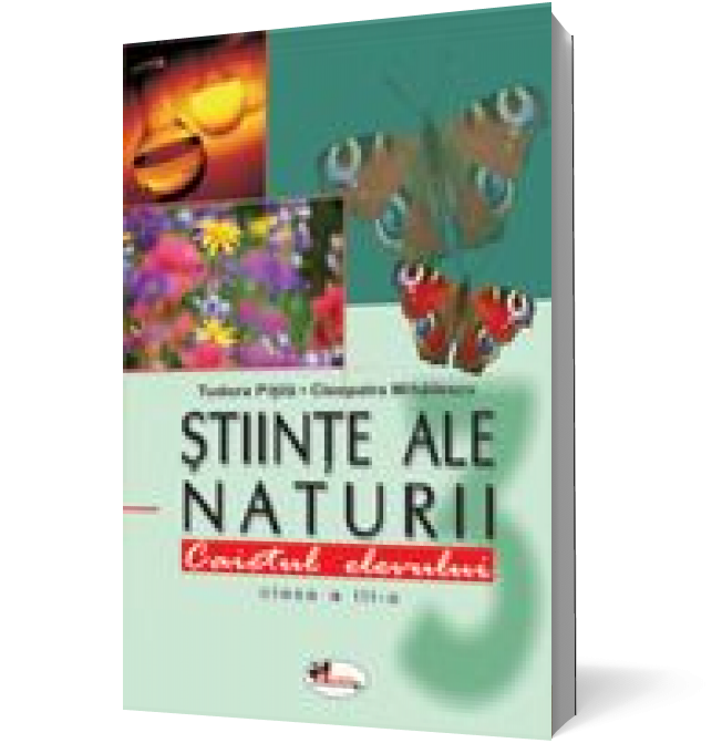 Științe ale naturii, clasa a III -a. Caietul elevului