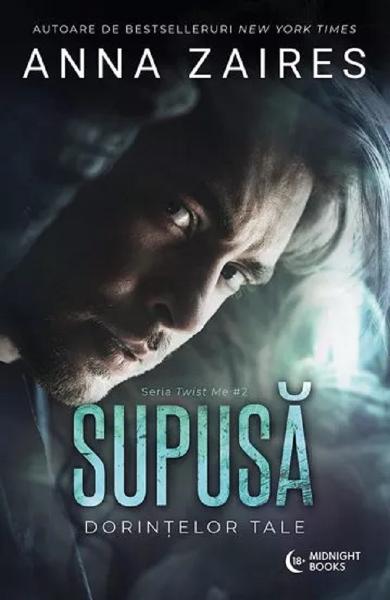 Supusa dorintelor tale (seria Twist Me, vol. 2)