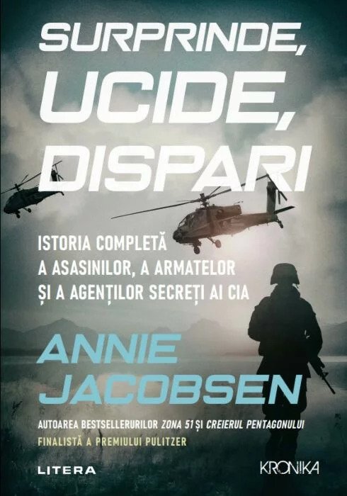 Surprinde, ucide, dispari. Istoria completa a asasinilor, a armatelor si a agentilor secreti ai CIA