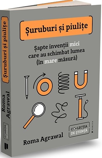 Șuruburi și piulițe. Șapte invenții mici care au schimbat lumea (în mare măsură)