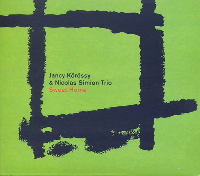 Jancy Korossy & Nicolas Simion Trio - Sweet Home