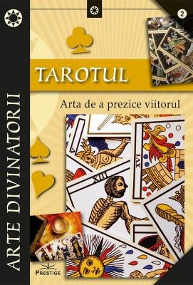 Tarotul. Arta de a prezice viitorul