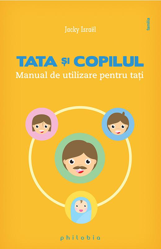 Tata si copilul – manual de utilizare pentru tati