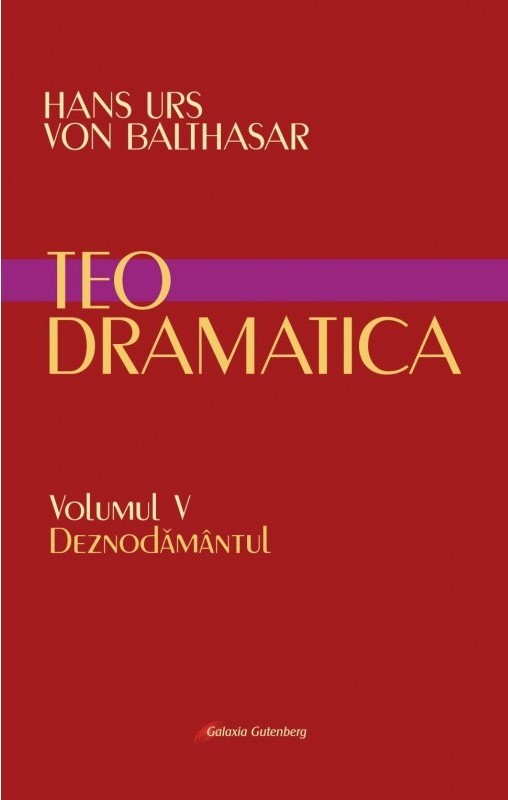 Teodramatica( vol. V): Deznodamantul