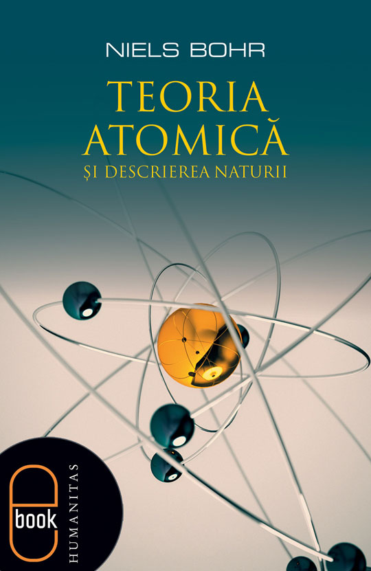 Teoria atomica si descrierea naturii (ebook)