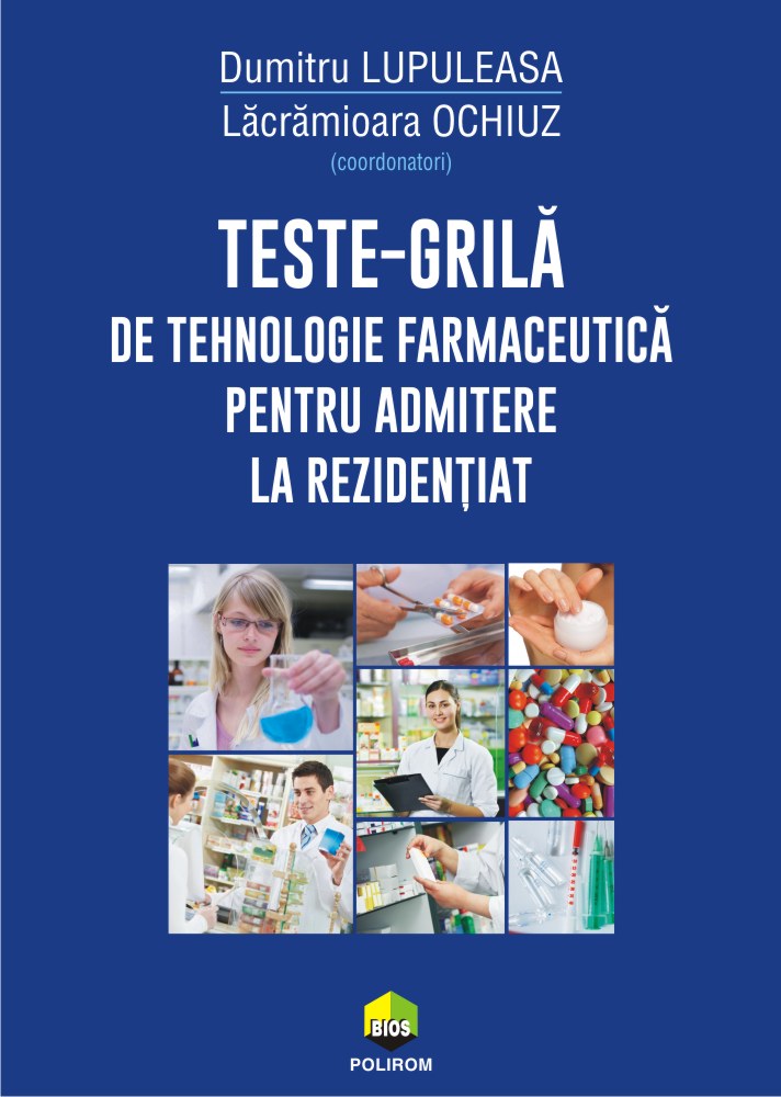 Teste-grilă de tehnologie farmaceutică pentru admitere la rezidențiat