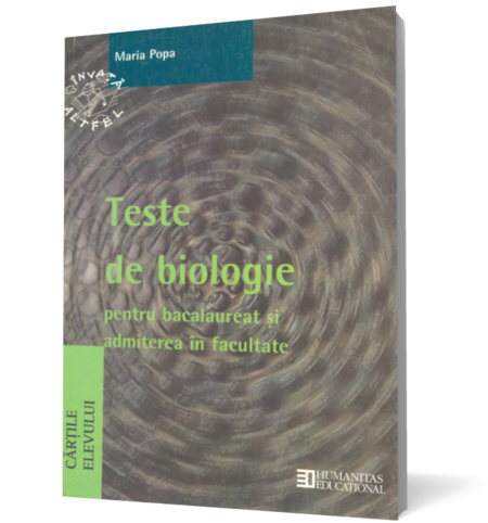 Teste de biologie pentru bacalaureat şi admiterea în facultate