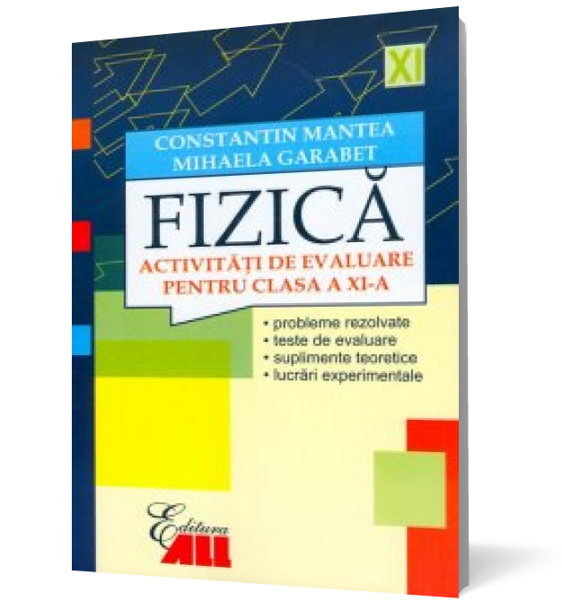 Fizică. Activități de evaluare pentru clasa a XI-a