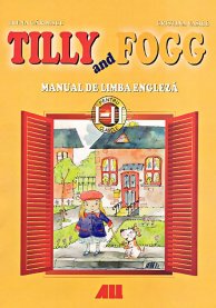 Tilly and fogg. Manual de limba engleza pentru clasele i-ii