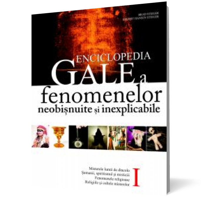 Enciclopedia Gale a fenomenelor neobişnuite şi inexplicabile (volumul I)