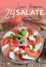 Salate. 24 de reţete delicioase şi uşor de preparat